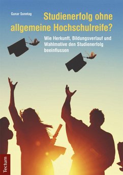Studienerfolg ohne allgemeine Hochschulreife? (eBook, PDF) - Sonntag, Gunar
