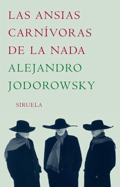 Las ansias carnívoras de la nada (eBook, ePUB) - Jodorowsky, Alejandro