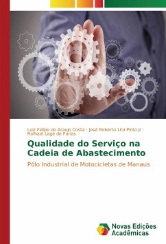 Qualidade do Serviço na Cadeia de Abastecimento - de Araujo Costa, Luiz Felipe;Lira Pinto Jr, José Roberto;de Farias, Rafhael Lage