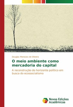 O meio ambiente como mercadoria do capital - Menezes de Oliveira, Douglas