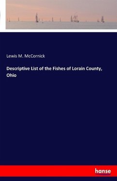 Descriptive List of the Fishes of Lorain County, Ohio - McCornick, Lewis M.