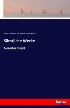 Sämtliche Werke - Goethe, Johann Wolfgang von;Goedeke, Karl