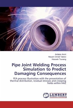Pipe Joint Welding Process Simulation to Predict Damaging Consequences - Amiri, Ardalan;Omidi Tabrizi, Hesam;Tourang, Hossein