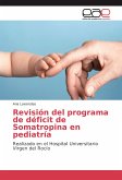 Revisión del programa de déficit de Somatropina en pediatría