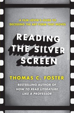 Reading the Silver Screen - Foster, Thomas C.