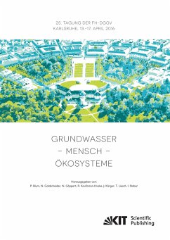 Grundwasser - Mensch - Ökosysteme : 25. Tagung der Fachsektion Hydrogeologie in der DGGV 2016, Karlsruher Institut für Technologie (KIT), 13.-17. April 2016