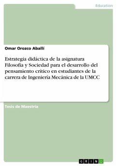 Estrategia didáctica de la asignatura Filosofía y Sociedad para el desarrollo del pensamiento crítico en estudiantes de la carrera de Ingeniería Mecánica de la UMCC (eBook, ePUB) - Orozco Aballí, Omar