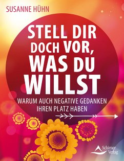 Stell dir doch vor, was du willst (eBook, ePUB) - Hühn, Susanne