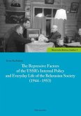 The Repressive Factors of the USSR's Internal Policy and Everyday Life of the Belarusian Society (1944-1953) (eBook, PDF)