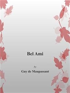 Bel Ami (eBook, ePUB) - de Maupassant, Guy