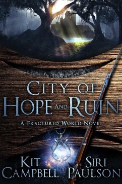 City of Hope and Ruin (A Fractured World Novel) (eBook, ePUB) - Campbell, Kit; Paulson, Siri