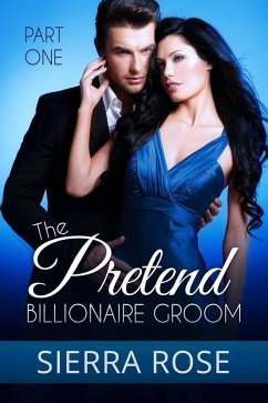 Cover The Pretend Billionaire Groom (Finding The Love Of Your Life Series, #1) (eBook, ePUB)