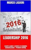 Leadership 2016 - Essere Leader sul Lavoro e in Famiglia (eBook, ePUB)
