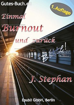 Einmal Burnout und zurück Bitte! (eBook, ePUB) - Stephan, J.