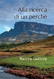 Alla ricerca di un perché (eBook, ePUB) - Cadura, Mauro