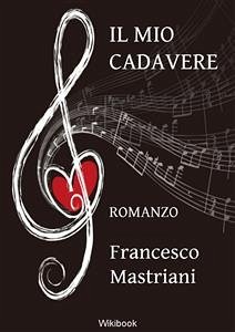 Il mio cadavere (eBook, ePUB) - Mastriani, Francesco