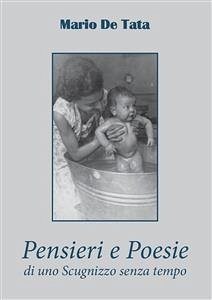 Pensieri e Poesie di uno Scugnizzo senza tempo (eBook, ePUB) - De Tata, Mario