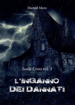 Soala Cross vol. 3 - L'inganno dei dannati (eBook, ePUB) - Mura, Manuel