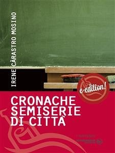 Cronache semiserie di città (eBook, ePUB) - Càrastro Mosino, Irene