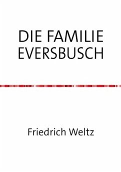 DIE FAMILIE EVERSBUSCH - Weltz, Friedrich