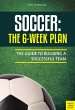 Soccer: The 6-Week Plan - Bild 1