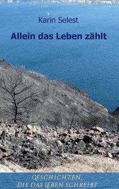 Allein das Leben zählt - Selest, Karin