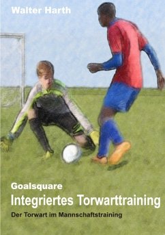 Goalsquare - Integriertes Torwarttraining - Harth, Walter