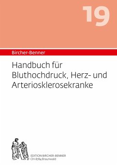 Handbuch für Bluthochdruck, Herz-und Arteriosklerosekranke - Bircher, Andres; Bircher, Lilli; Bircher, Anne-Cécile; Bircher, Pascal