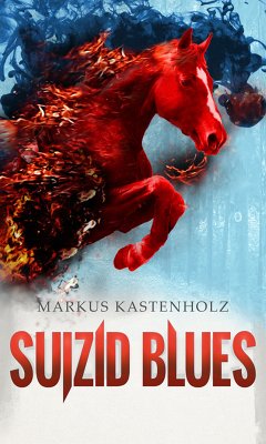 Suizid Blues (eBook, ePUB) - Kastenholz, Markus