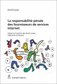 La responsabilité pénale des fournisseurs de services Internet