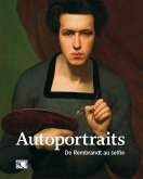 Autoportraits. De Rembrandt au selfie