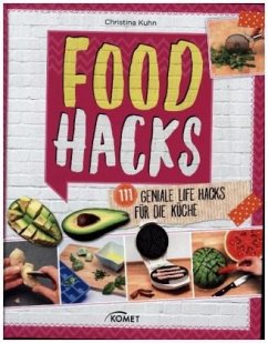 Food Hacks - Kuhn, Christina