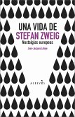 Una vida de Stefan Zweig (eBook, ePUB)