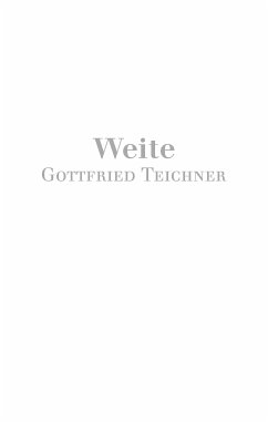 Weite (eBook, ePUB) - Teichner, Gottfried