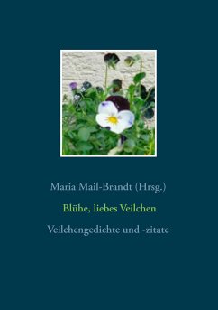 Blühe, liebes Veilchen - Veilchengedichte und -zitate (eBook, ePUB)