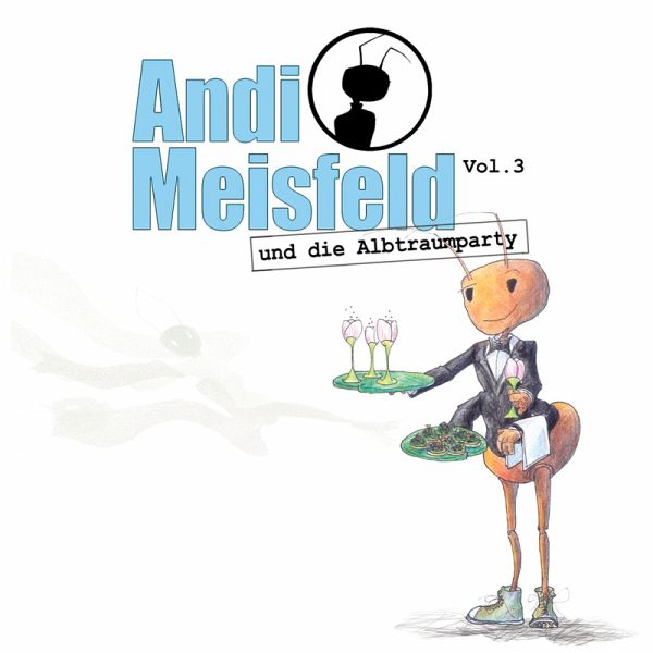 Andi Meisfeld, Folge 3: Andi Meisfeld und die Albtraumparty (MP3-Download)  von Tom Steinbrecher - Hörbuch bei bücher.de runterladen