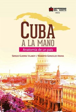 Cuba a la mano (eBook, ePUB) - González, Roberto; Guerra Villaboy, Sergio