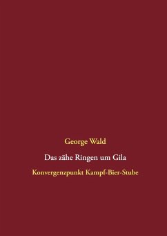Das zähe Ringen um Gila (eBook, ePUB) - Wald, George