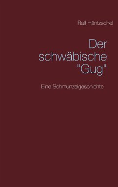 Der schwäbische &quote;Gug&quote; (eBook, ePUB)