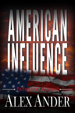 American Influence (Patriotic Action & Adventure - Aaron Hardy, #2) (eBook, ePUB) - Ander, Alex