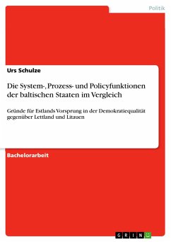 Die System-, Prozess- und Policyfunktionen der baltischen Staaten im Vergleich - Schulze, Urs