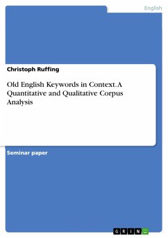 Old English Keywords in Context. A Quantitative and Qualitative Corpus Analysis