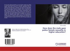 How does the male gaze police female sexuality in higher education?