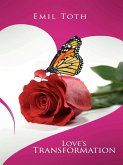 Love's Transformation: An Epic, Post-Apocalyptic Heroine's Courageous Journey (eBook, ePUB)