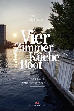 Vier Zimmer, Küche, Boot (eBook, ePUB) - Eisenhardt, Uta