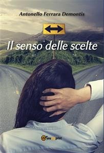 Il senso delle scelte (eBook, PDF) - Ferrara Demontis, Antonello