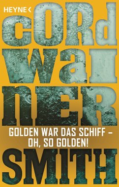 Golden war das Schiff – oh, so golden! - (eBook, ePUB) - Smith, Cordwainer