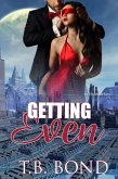Getting Even (Quantum Quickies, #1) (eBook, ePUB) Getting Even (Quantum Quickies, #1) (eBook, ePUB)