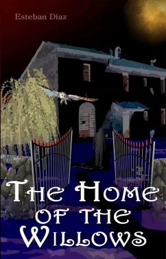 The Home of the Willows (eBook, ePUB) - Esteban Díaz
