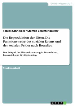 Die Reproduktion der Eliten. Die Funktionsweise des sozialen Raums und der sozialen Felder nach Bourdieu (eBook, PDF)